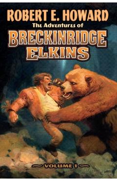 Coperta cărții 'The Adventures of Breckinridge Elkins Volume 1 - Robert E. Howard'