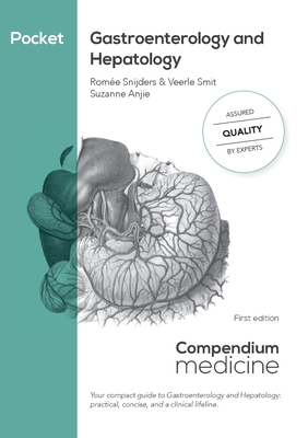 Pocket Gastroenterology and Hepatology: Your compact guide to Gastroenterology and Hepatology: practical, concise, and a clinical lifeline. - Romée Snijders