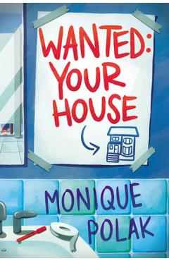 Coperta cărții 'Wanted: Your House - Monique Polak'