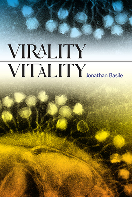 Virality Vitality - Jonathan Basile