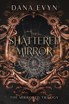Coperta cărții 'The Shattered Mirror - Dana Evyn'