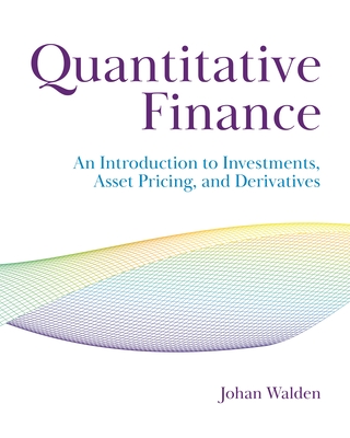 Coperta cărții 'Quantitative Finance: An Introduction to Investments, Asset Pricing, and Derivatives - Johan Walden'