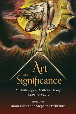 Coperta cărții 'Art and Its Significance: An Anthology of Aesthetic Theory - Brian Elliott'