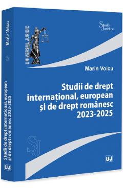 Poza produsului Studii de drept international, european si de drept romanesc 2023-2025 - Marin Voicu