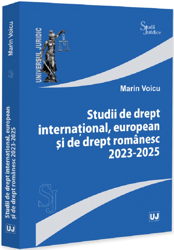 Studii de drept international, european si de drept romanesc 2023-2025 - Marin Voicu