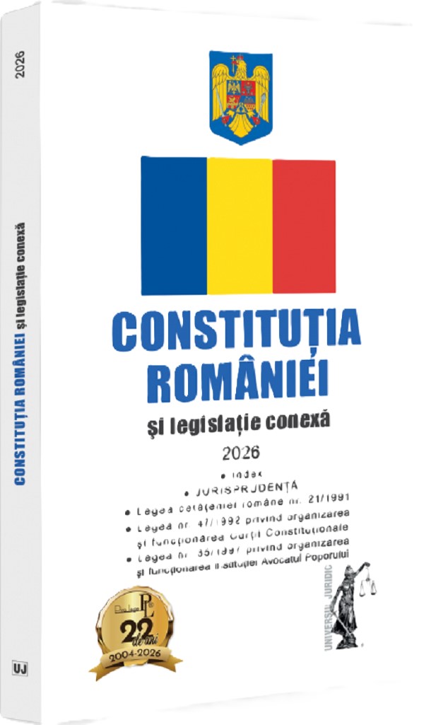 Constitutia Romaniei si legislatie conexa: 2026