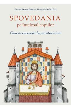 Poza produsului Spovedania pe intelesul copiilor. Cum sa cuceresti Imparatia inimii - Tatiana Petrache