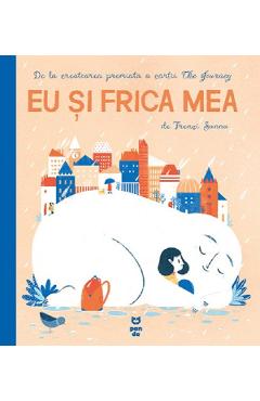 Poza produsului Eu si frica mea - Frenci Sanna