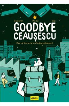 Poza produsului Goodbye Ceausescu - Romain Dutter