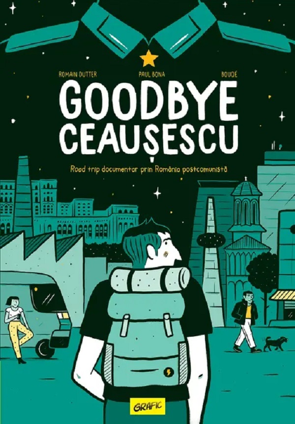 Coperta cărții 'Goodbye Ceaușescu - Romain Dutter'