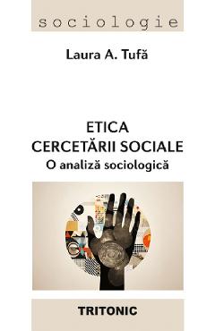 Coperta cărții 'Etica cercetării sociale. O analiză sociologică - Laura A. Tufă'