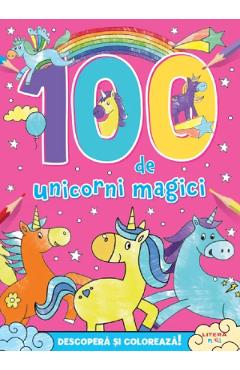 Coperta cărții '100 de unicorni magici. Descoperă și colorează! - Hannah Wood'