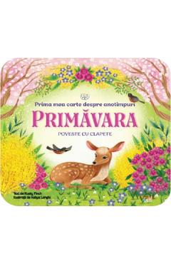 Bebe invata. Prima mea carte despre anotimpuri: Primavara. Poveste cu clapete - Rusty Finch