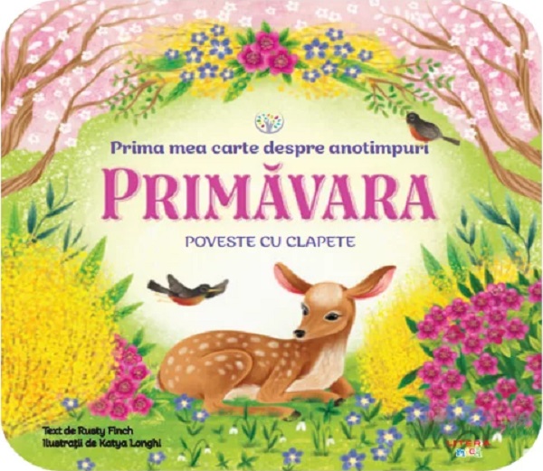 Coperta cărții 'Bebe învață. Prima mea carte despre anotimpuri: Primăvara. Poveste cu clapete - Rusty Finch'