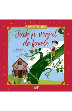 Coperta cărții 'Jack și vrejul de fasole. Povești de aur'