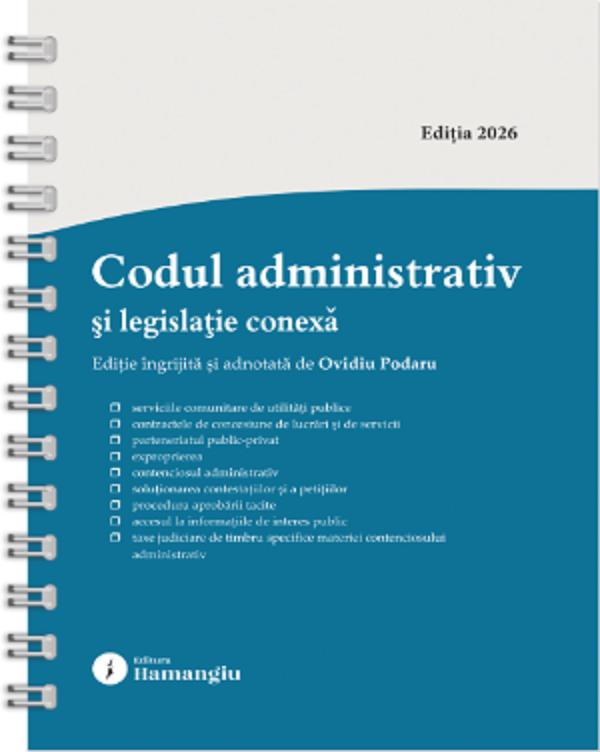 Codul administrativ si legislatie conexa Act. 8 Ianuarie 2026 Ed.Spiralata - Ovidiu Podaru