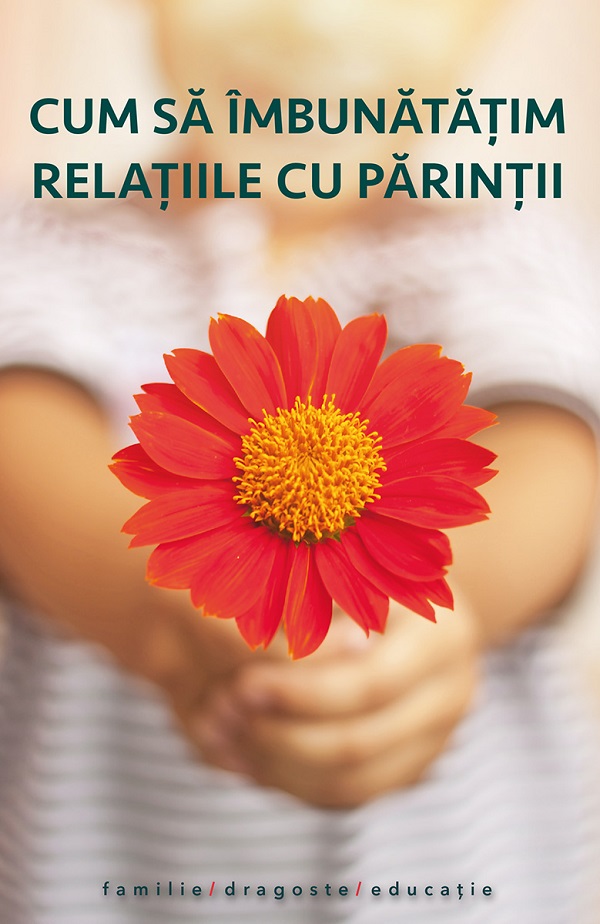 Coperta cărții 'Cum să îmbunatățim relațiile cu părinții Ed.2'