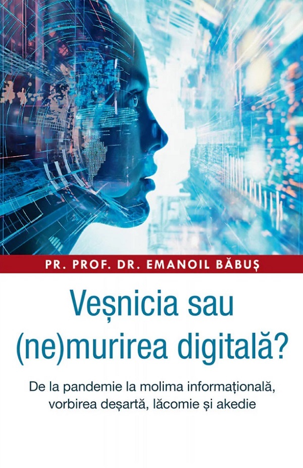 Coperta cărții 'Veșnicia sau (ne)murirea digitala? - Emanoil Băbuș'