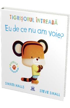 Coperta cărții 'Tigrișorul întreabă: Eu de ce nu am voie? - Smriti Halls'