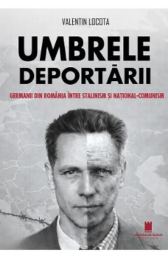 Poza produsului Umbrele deportarii. Germanii din Romania intre stalinism si national-comunism - Valentin Locota