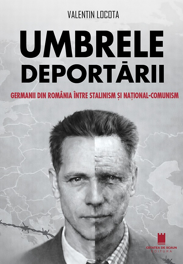 Coperta cărții 'Umbrele deportării. Germanii din România între stalinism și național-comunism - Valentin Locota'