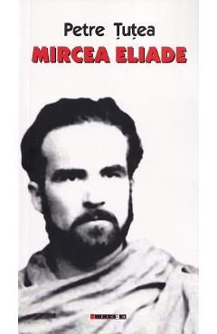 Poza produsului Mircea Eliade Ed.2 - Petre Tutea