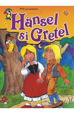 Coperta cărții 'Piri povestește: Hänsel și Gretel'