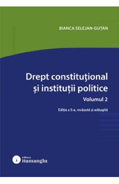 Poza produsului Drept constitutional si institutii politice Vol.2 Ed.5 - Bianca Selejan-Gutan
