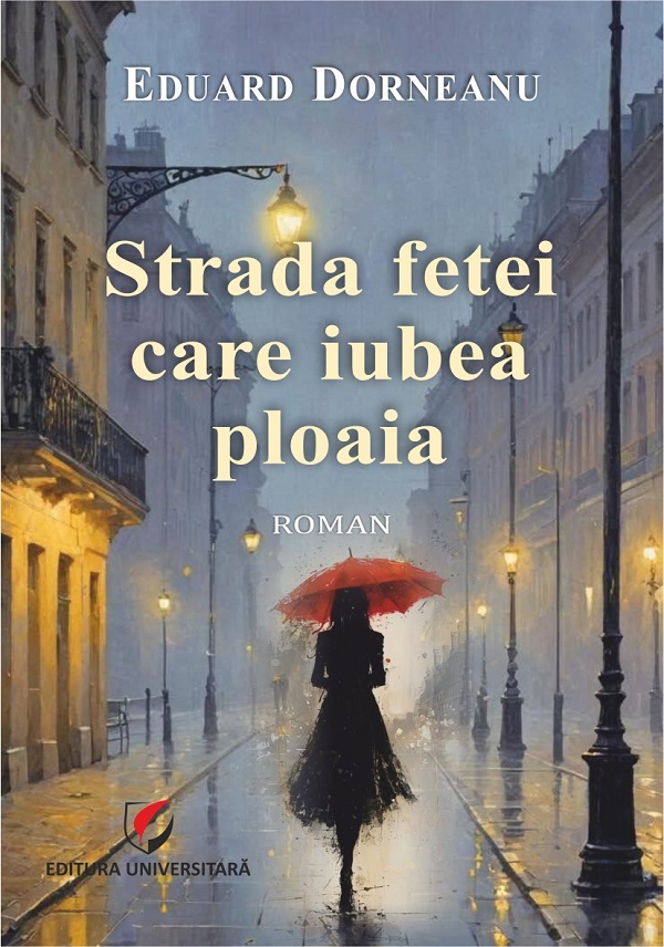 Coperta cărții 'Strada fetei care iubea ploaia - Eduard Dorneanu'
