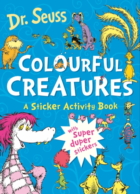 Coperta cărții 'Colourful Creatures: A Sticker Activity Book - Dr. Seuss'
