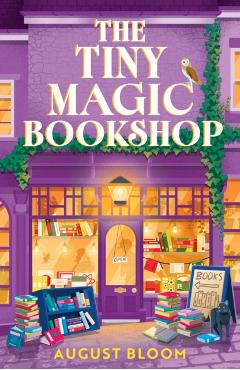 Coperta cărții 'Tiny Magic Bookshop - August Bloom'
