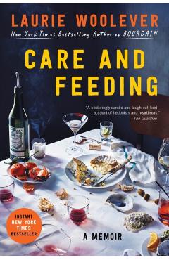 Coperta cărții 'Care and Feeding - Laurie Woolever'