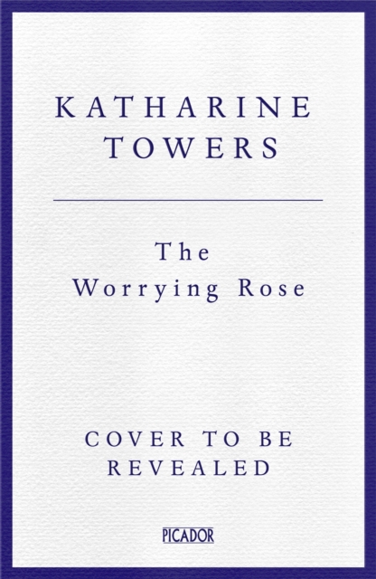 Coperta cărții 'Worrying Rose - Katharine Towers'