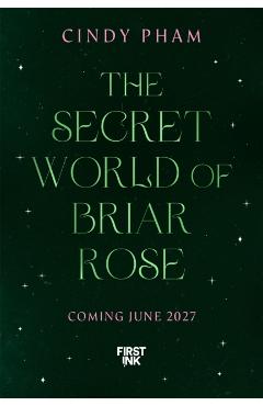 Secret World of Briar Rose - Cindy Pham