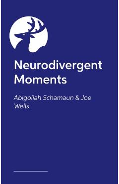Coperta cărții 'Neurodivergent Moments - Abigoliah|wells Schamaun'