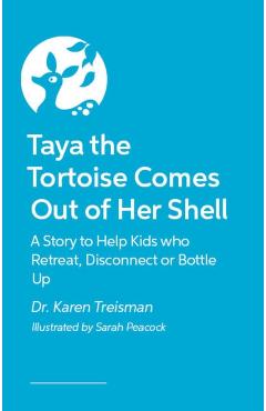 Coperta cărții 'Taya the Tortoise Comes Out of Her Shell - Dr. Karen Treisman'