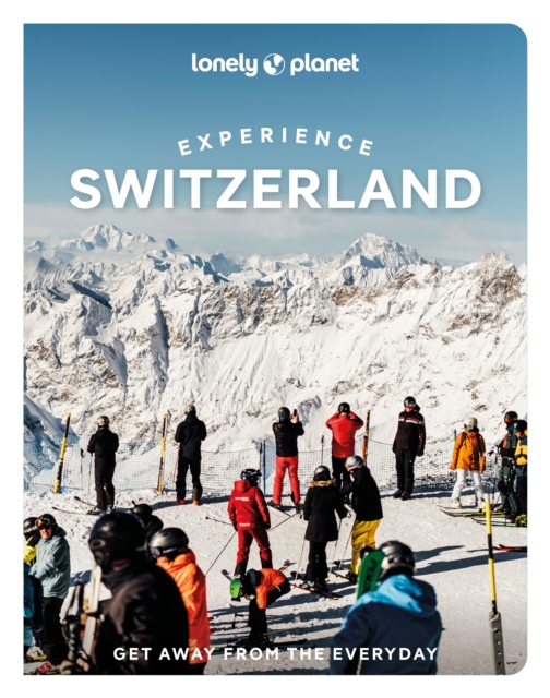 Coperta cărții 'Lonely Planet Experience Switzerland - Nicola|bishop Lonely Planet|williams'