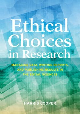 Coperta cărții 'Ethical Choices in Research: Managing Data, Writing Reports, and Publishing Results in the Social Sciences - Harris'
