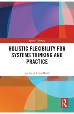 Poza produsului Holistic Flexibility for Systems Thinking and Practice - Rajneesh Chowdhury