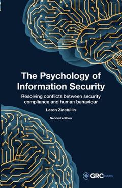 Coperta cărții 'The Psychology of Information Security: Resolving conflicts between security compliance and human behaviour - Leron'