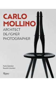 Coperta cărții 'Carlo Mollino: Architect Designer Photographer - Paola Colombari'
