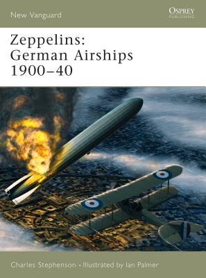 Coperta cărții 'Zeppelins: German Airships 1900-40 - Charles Stephenson'
