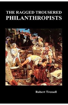 Coperta cărții 'The Ragged Trousered Philanthropists - Robert Tressell'