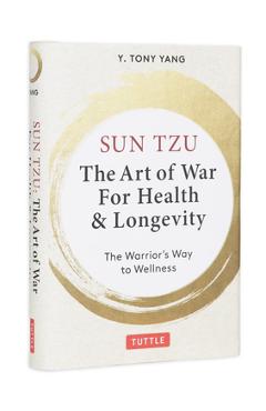 Coperta cărții 'Sun Tzu: The Art of War for Health & Longevity: The Warrior's Way to Wellness - Y. Tony Yang'