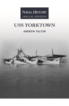Coperta cărții 'USS Yorktown: Naval History Special Edition - Andrew Faltum'