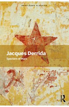 Coperta cărții 'Specters of Marx: The State of the Debt, the Work of Mourning and the New International - Jacques Derrida'