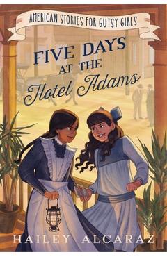 Coperta cărții 'Five Days at the Hotel Adams - Hailey Alcaraz'