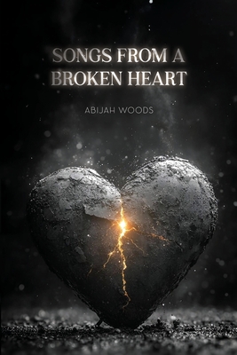 Coperta cărții 'Songs From A Broken Heart - Abijah Woods'