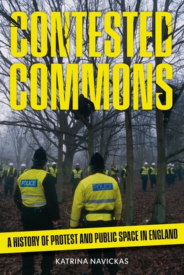Coperta cărții 'Contested Commons: A History of Protest and Public Space in England - Katrina Navickas'