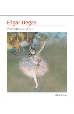 Edgar Degas Masterpieces of Art - Michael Robinson